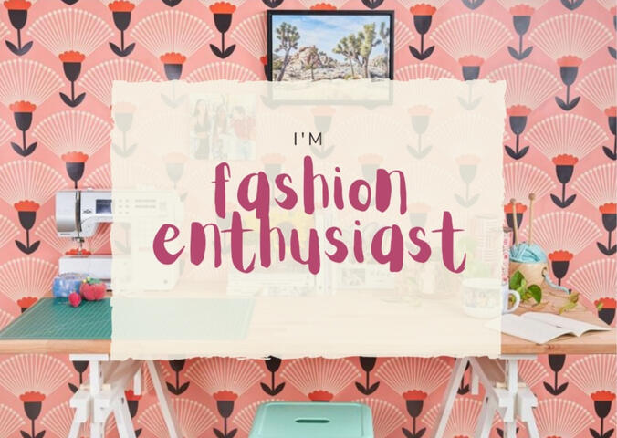 I'm Fashion Enthusiast